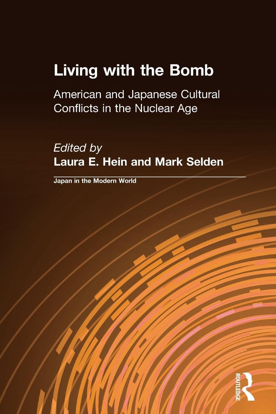 Living with the Bomb: American and Japanese Cultural Conflicts in the Nuclear Age: American and Japanese Cultural Conflicts in the Nuclear Age: ... the Nuclear Age (Japan in the Modern World)