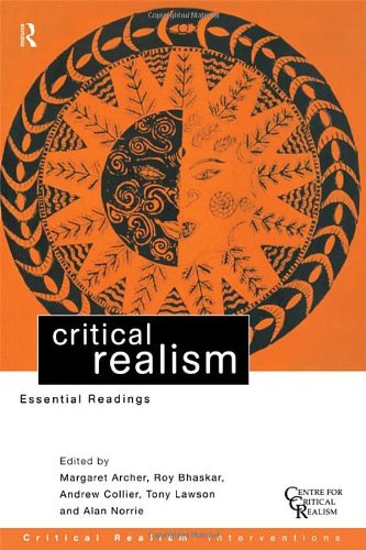 Tony Lawson Critical Realism, Essential Readings (Critical Realism, Interventions)