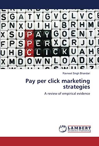 Pay per click marketing strategies: A review of empirical evidence