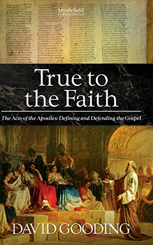 David Gooding True To The Faith