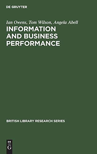 Information and Business Performance: A Study of Information Systems and Services in High-Performing Companies (British Library Research Series)