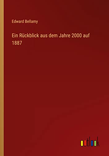 Ein Rückblick aus dem Jahre 2000 auf 1887