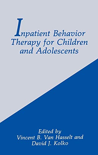 Inpatient Behavior Therapy for Children and Adolescents (The Language of Science)