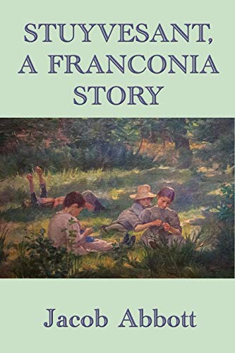 Stuyvesant, A Franconia Story