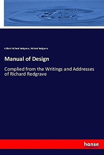Manual of Design: Complied from the Writings and Addresses of Richard Redgrave