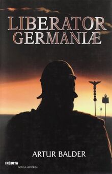 Liberator Germaniae (Novela Historica (inedita))