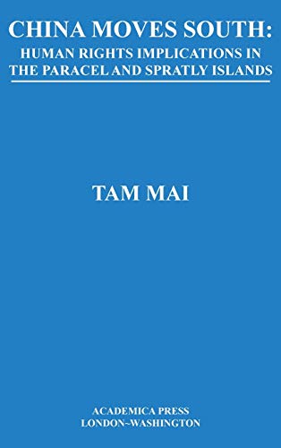 China moves south: human rights implications in the Paracel and Spratly Islands (St. James’s Studies in World Affairs)