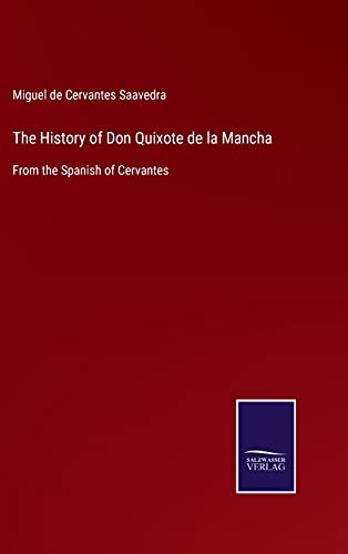 The History of Don Quixote de la Mancha: From the Spanish of Cervantes
