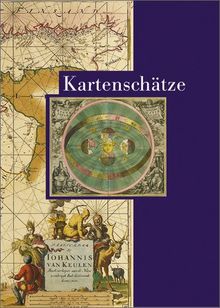 Kartenschätze: Aus den Sammlungen der Staatsbibliothek zu Berlin