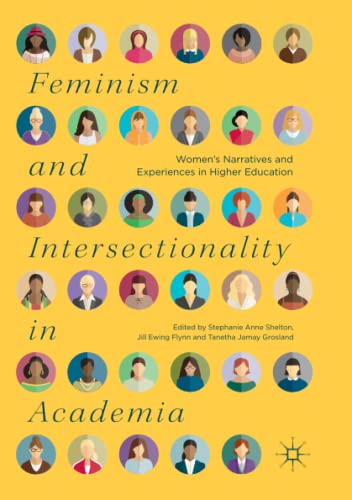 Feminism and Intersectionality in Academia: Women’s Narratives and Experiences in Higher Education