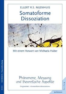 Somatoforme Dissoziation: Phänomene, Messung und theoretische Aspekte