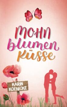 Mohnblumenküsse (Liebe, Landluft, echte Kerle, Band 3)