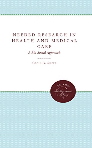 Sheps, Cecil G. Needed Research In Health And Medical Care, A Bio-Social Approach