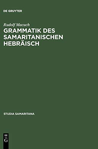 Grammatik des samaritanischen Hebräisch (Studia Samaritana, 1, Band 1)