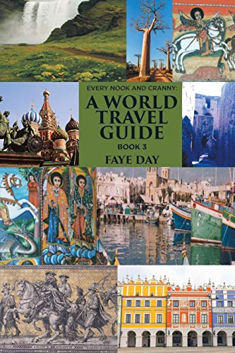 Every Nook and Cranny: A World Travel Guide: Book 3 (Have Will Gunna Travel, Band 3)