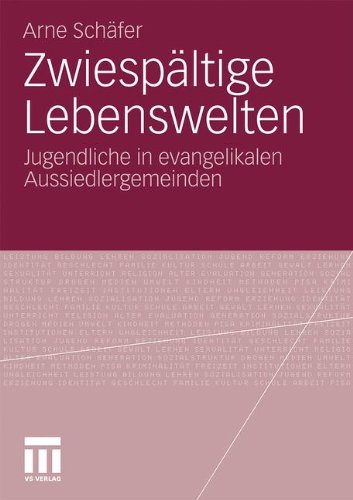 Zwiespältige Lebenswelten: Jugendliche in Evangelikalen Aussiedlergemeinden