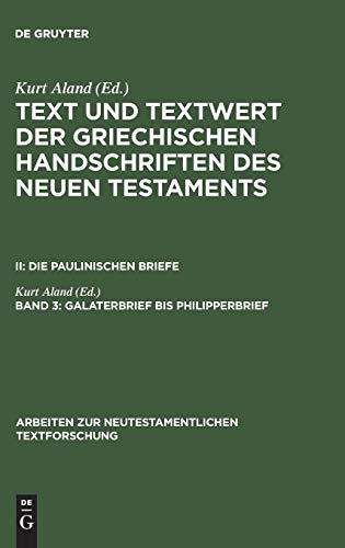Galaterbrief bis Philipperbrief (Arbeiten zur neutestamentlichen Textforschung, Band 18)
