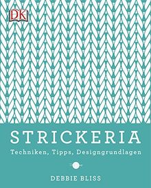 Strickeria: Techniken, Tipps, Designgrundlagen