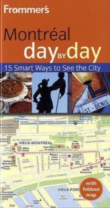 Frommer's Montreal Day by Day (Frommer's Day by Day: Montreal)