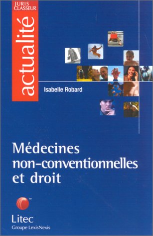Médecines Non-conventionnelles Et Droit (litec Juris-cla)