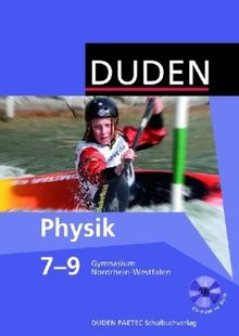 Duden Physik - Gymnasium Nordrhein-Westfalen: 7.-9. Schuljahr - Schülerbuch mit CD-ROM