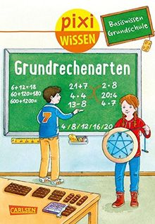 Pixi Wissen 97: Basiswissen Grundschule: Grundrechenarten