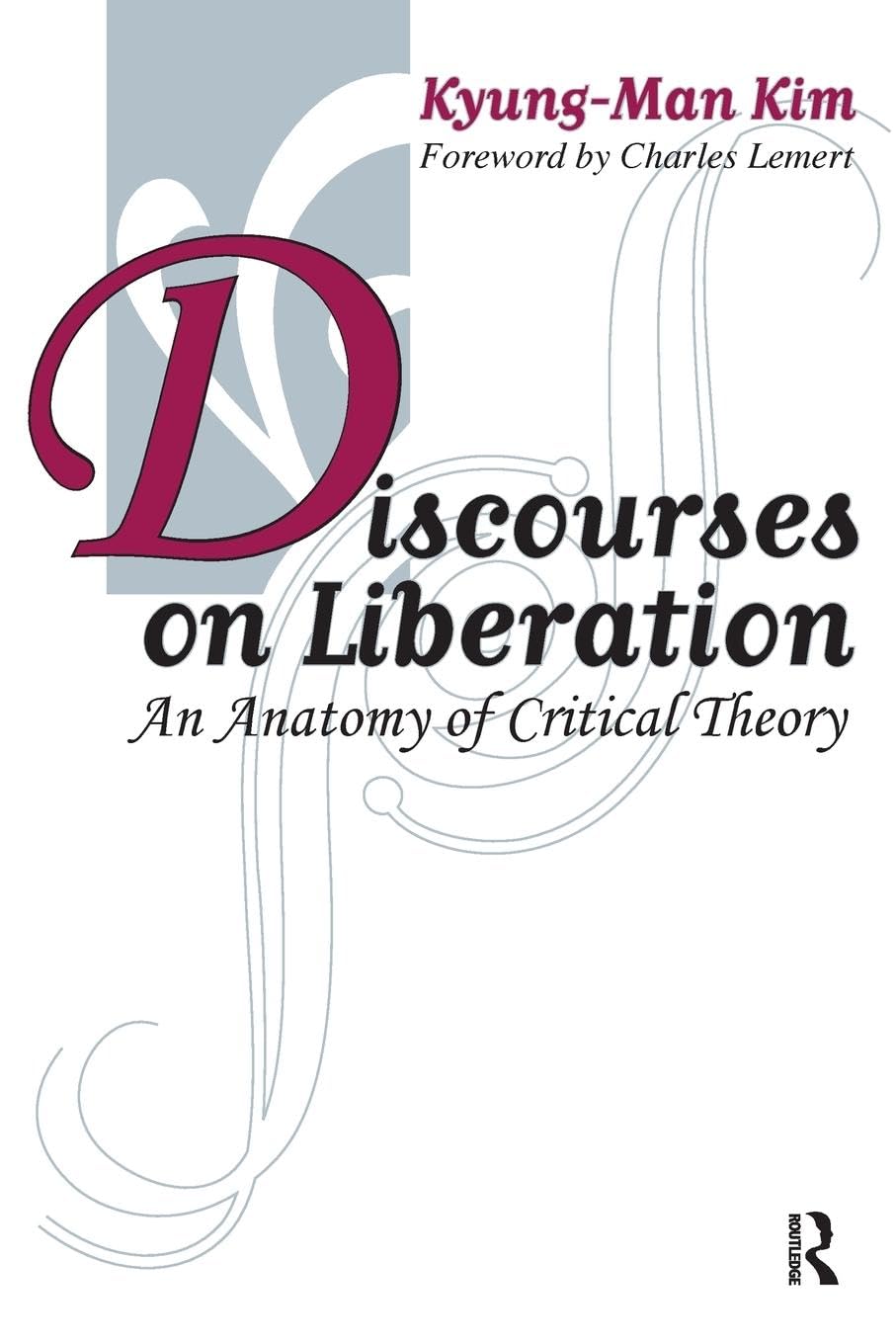 Discourses on Liberation: An Anatomy of Critical Theory (Great Barrington Books)