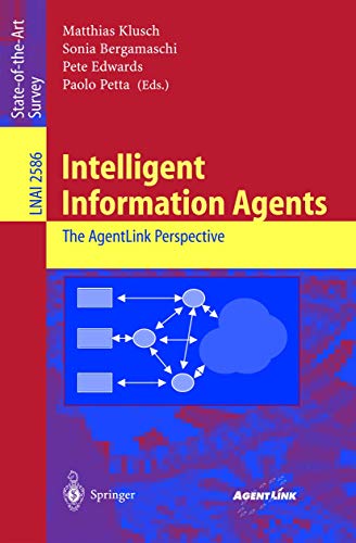 Intelligent Information Agents: The AgentLink Perspective (Lecture Notes in Computer Science (2586), Band 2586)