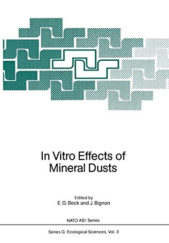 In Vitro Effects of Mineral Dusts: Third International Workshop (Nato ASI Subseries G:, 3, Band 3)