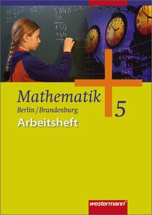 Mathematik - Ausgabe 2004 für das 5. und 6. Schuljahr in Berlin und Brandenburg: Arbeitsheft 5