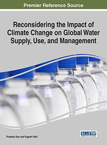 Reconsidering the Impact of Climate Change on Global Water Supply, Use, and Management (Advances in Environmental Engineering and Green Technologies)