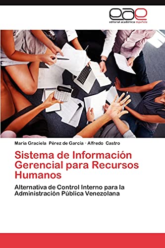 Sistema de Información Gerencial para Recursos Humanos: Alternativa de Control Interno para la Administración Pública Venezolana