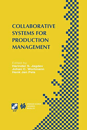 Collaborative Systems for Production Management: Ifip Tc5 / Wg5.7 Eighth International Conference On Advances In Production Management Systems . . . ... and Communication Technology, 129, Band 129)