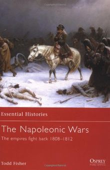 The Napoleonic Wars (2): The Empires Fight Back 1808-1812 (Essential Histories)