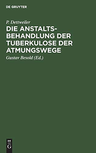 Die Anstaltsbehandlung der Tuberkulose der Atmungswege