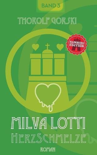 Milva Lotti HerzSchmelze: Hamburg Edition (Milva Lotti Hamburg Edition)