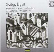 György Ligeti - Kammerkonzert / Ramifications / Lux