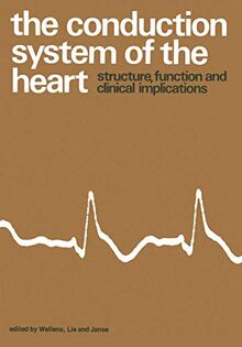 The Conduction System of the Heart: Structure, Function and Clinical Implications