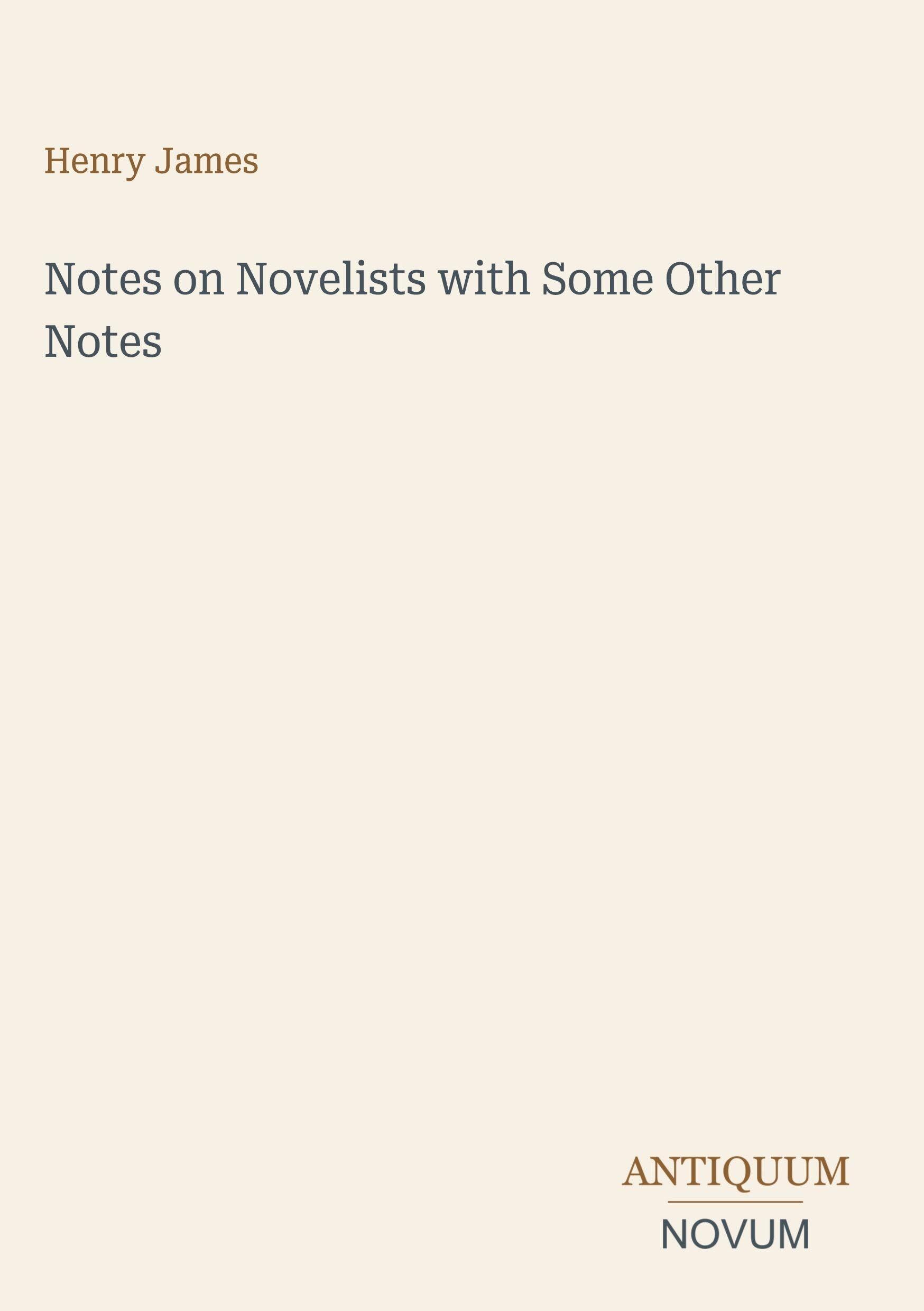Notes on Novelists with Some Other Notes