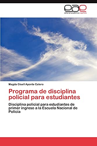 Programa de disciplina policial para estudiantes: Disciplina policial para estudiantes de primer ingreso a la Escuela Nacional de Policía