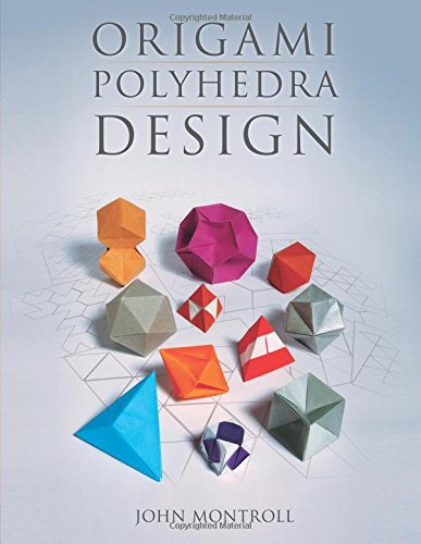 John Montroll Origami Polyhedra Design