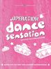 Operation Dance Sensation [2 DVDs]