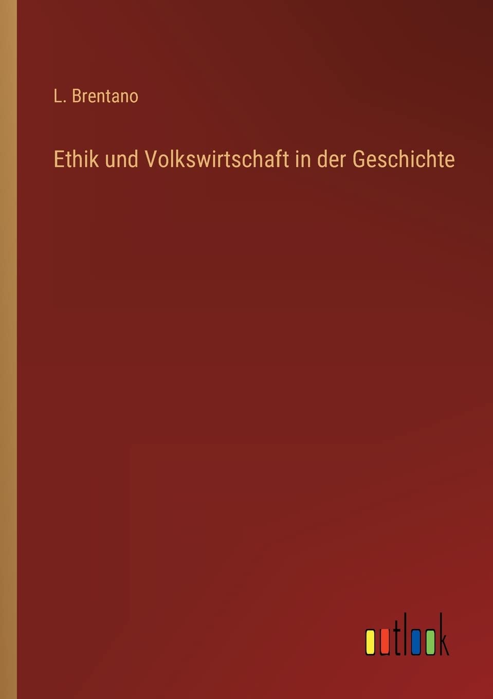 Ethik und Volkswirtschaft in der Geschichte