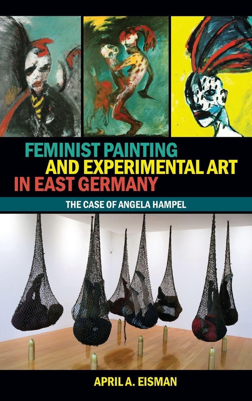 Feminist Painting and Experimental Art in East Germany