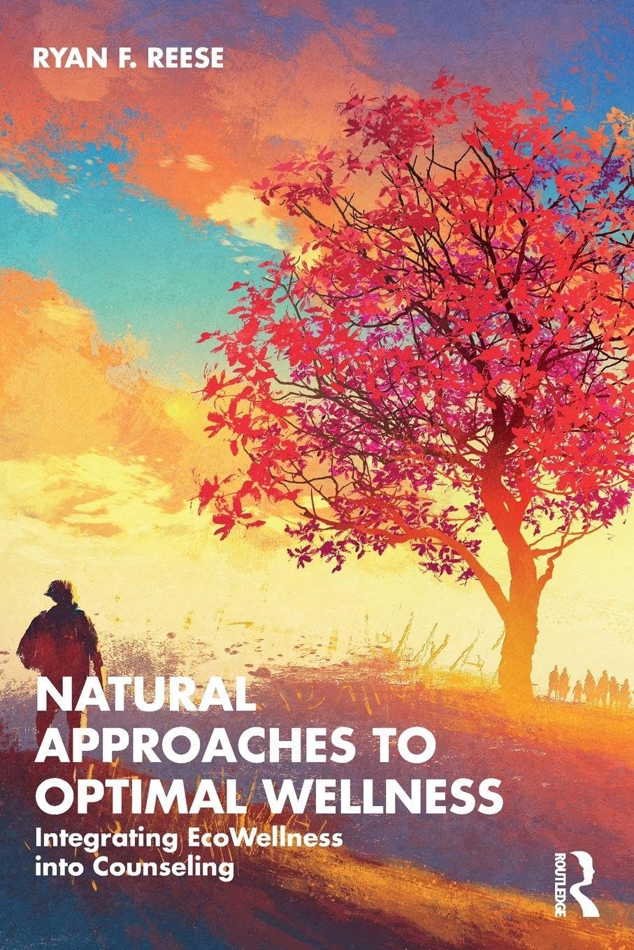 Natural Approaches to Optimal Wellness: Integrating EcoWellness into Counseling