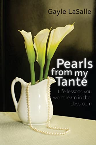 Pearls From My Tante: Life Lessons You Won't Learn in the Classrooms