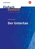 EinFach Deutsch Unterrichtsmodelle: Heinrich Mann: Der Untertan - Neubearbeitung: Gymnasiale Oberstufe