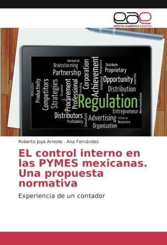 EL control interno en las PYMES mexicanas. Una propuesta normativa: Experiencia de un contador