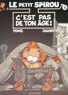 Le petit Spirou. Vol. 9. C'est pas de ton âge !