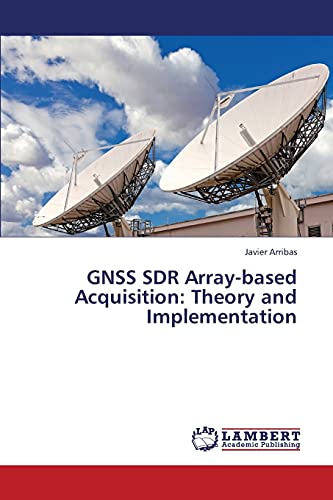 GNSS SDR Array-based Acquisition: Theory and Implementation